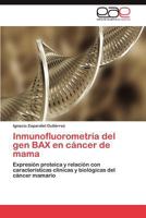 Inmunofluorometria del Gen Bax En Cancer de Mama 3847355023 Book Cover