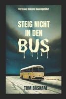 Steig nicht in den Bus: Thriller, Geheimnis B0CCCJBT2X Book Cover