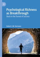 Psychological Richness As Breakthrough: Stuck in the Tunnel of Success 3031997816 Book Cover