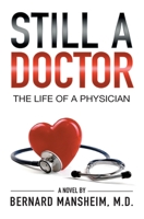 Still A Doctor: The Life Of A Physician 1662901860 Book Cover