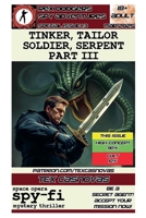 Tinker, Tailor, Soldier, Serpent: Part III (Mission: Space Opera Spyfi) B0F157SSJP Book Cover