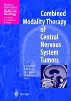 Combined Modality Therapy  of Central Nervous System Tumors (Medical Radiology) (Medical Radiology / Radiation Oncology) 3540006273 Book Cover