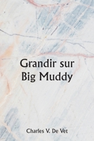 Grandir sur Big Muddy 9357338829 Book Cover