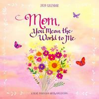 Blue Mountain Arts 2020 Wall Calendar Mom, You Mean the World to Me 12 x 12 in. 12-Month Wall Calendar Is a Perfect Gift of Love and Inspiration for Mother from a Son or Daughter 1680882716 Book Cover