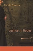 Justice in Robes 0674027272 Book Cover