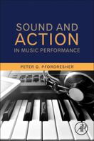 Sound and Action in Music Performance 0128091967 Book Cover