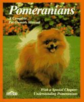 Pomeranians: Everything About Purchase, Care, Nutrition, Breeding, Behavior, and Training (A Complete Pet Owner's Manual) 0812046706 Book Cover