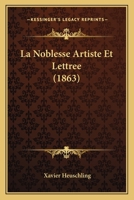 La Noblesse Artiste Et Lettra(c)E 1279700262 Book Cover