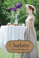 Charlotte: A Pride and Prejudice Tale 1482021544 Book Cover