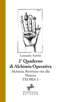 Alchimia. Restituire vita alla materia. Teoria 1: 2 quaderno di alchimia operativa (Italian Edition) 8898750455 Book Cover