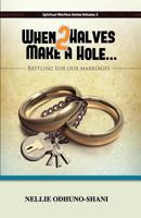 When Two Halves Make a Hole: Battling for Our Marriages 1937455084 Book Cover