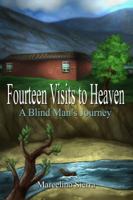 Fourteen Visits to Heaven: A Blind Man's Journey 1434908070 Book Cover