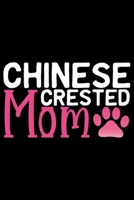 Chinese Crested Mom: Cool Chinese Crested Dog Mum Journal Notebook - Chinese Crested Puppy Lover Gifts - Funny Chinese Crested Dog Notebook - Chinese Crested Owner Gifts. 6 x 9 in 120 pages 1670876632 Book Cover
