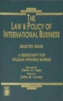 The Law and Policy of International Business, Selected Issues 081918232X Book Cover