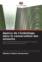 Aperçu de l'emballage dans la conservation des aliments: Aperçu des matériaux et technologies d'emballage dans la conservation des aliments (French Edition) 6204002260 Book Cover