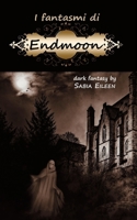 I fantasmi di Endmoon (Italian Edition) 1079215115 Book Cover