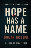 Hope has a Name: A Gripping Medical Thriller 1545764239 Book Cover