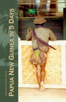 Papua New Guinea in 5 Days: A 1992 Travel Diary 1447891651 Book Cover