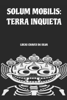 SOLUM MOBILIS: TERRA INQUIETA (Portuguese Edition) B0FDX98TSG Book Cover