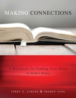 Making Connections: Finding Your Place in God's Story 1941337074 Book Cover