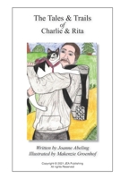 The Tales and Trails of Charlie and Rita B09KN2QB59 Book Cover