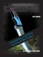 Guerrilla Data Analysis Using Microsoft Excel: Conquering Crap Data and Excel Skirmishes 1615470743 Book Cover