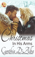 Christmas in His Arms: A McCool Family/Reunited Lovers/Christmas Story 1946899194 Book Cover