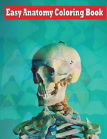Easy Anatomy Coloring Book: Easy Anatomy Coloring Book, 40 pages B088T2D9FR Book Cover