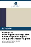 Erneuerte Lehrlingsausbildung. Eine nachhaltige Lösung für die Jugendarbeitslosigkeit 6205813793 Book Cover