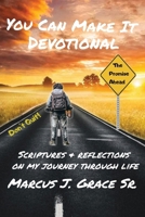 You Can Make It: Scriptures & Reflections On My Journey Through Life 1662897782 Book Cover