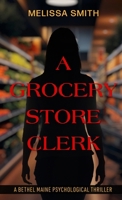 A Grocery Store Clerk B0GT5ZSL69 Book Cover