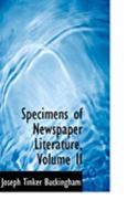 Specimens of Newspaper Literature; Volume II 1357962118 Book Cover