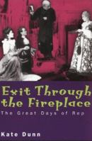 Exit Through the Fireplace: Great Days of Rep 0719554810 Book Cover