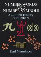Number Words and Number Symbols: A Cultural History of Numbers 0486270963 Book Cover