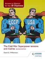 Cold War: Superpower Tensions & Rivalries (Access to History for the Ib Diploma) 147183929X Book Cover