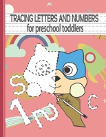 TRACING LETTERS AND NUMBERS for preschool toddlers: learn to write activity book B08J59729F Book Cover