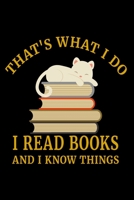 That's What I Do I Read Books And I Know Things: Cat Medical Records | Wellness Log Book Journal And Organizer | Veterinaries Visit Log  Book | Vaccinations Log | 110 pages 1687506191 Book Cover