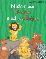 Nicht nur Löwen sind schön B0948RPQS8 Book Cover