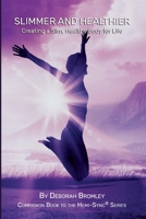 Slimmer and Healthier: Creating a slim, healthy body for life 1712476025 Book Cover