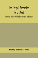 The Gospel according to St. Mark: the Greek text with Introduction Notes and Indices 9354153178 Book Cover