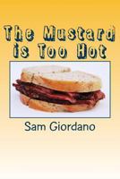 The Mustard is Too Hot: A Light Trip Through Poetry 1537153005 Book Cover