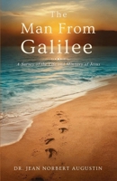 The Man from Galilee: A Survey of the Life and Ministry of Jesus B0FD8HM2L2 Book Cover