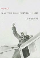 Women in British Imperial Airspace: 1922-1937 0773533370 Book Cover