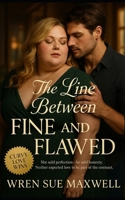 The Line Between Fine and Flawed: A heartfelt BBW and plus-sized love story of vulnerability, desire, and learning to be seen B0FWBJV3XB Book Cover