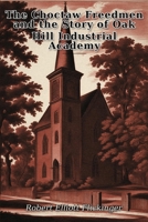 The Choctaw Freedmen and the Story of Oak Hill Industrial Academy 1984186256 Book Cover