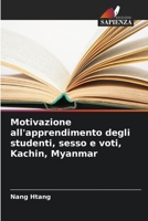 Motivazione all'apprendimento degli studenti, sesso e voti, Kachin, Myanmar (Italian Edition) 6207141113 Book Cover