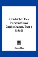 Geschichte Des Furstenthums Grubenhagen, Part 1 (1862) 1168485991 Book Cover