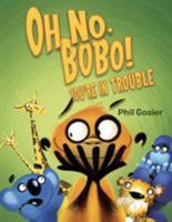 Oh No, Bobo!: You're in Trouble 1250176832 Book Cover