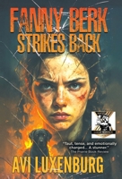 Fanny Berk Strikes Back: The Misadventures of a Reluctant Hero: An Action-Packed Suspense Story of Courage and Friendship (Northridge River Series) 1069284823 Book Cover