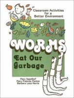 Worms Eat Our Garbage: Classroom Activities for a Better Environment 0942256050 Book Cover